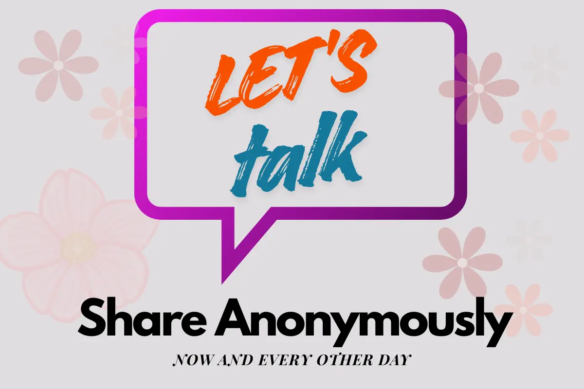 Let's talk: share anonymously